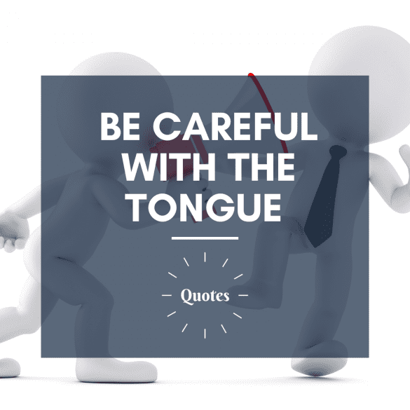Be Careful With The Tongue